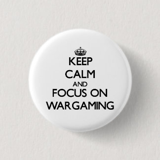 Bóton Redondo 2.54cm Mantenha a calma e concentre-se no Wargaming