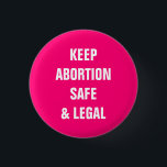 Bóton Redondo 2.54cm Mantenha o aborto seguro e minimalista legal, rosa<br><div class="desc">Mantenha o aborto seguro e legal. Cuide do seu próprio útero. Meu útero, minha escolha. Meu corpo, minha escolha, preferido, cor-de-rosa quente e texto personalizado branco, botão moderno minimalista, estilo elegante simples e moderno. O movimento pró-escolha dos direitos ao aborto é um movimento sociopolítico nos Estados Unidos que apoia a...</div>