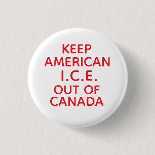 BÓTON REDONDO 2.54CM MANTENHA O I.C.E. AMERICANO FORA DO CANADÁ