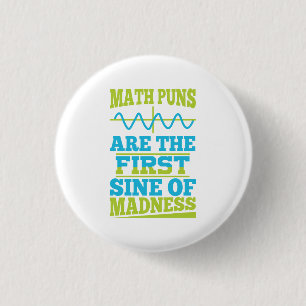 Bóton Redondo 2.54cm Math Puns seno da loucura! Botão Piada do profess