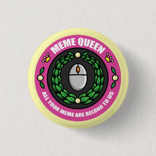 Bóton Redondo 2.54cm Meme Queen Button