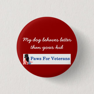 Bóton Redondo 2.54cm Meu cão comporta-se melhor do que seu botão do