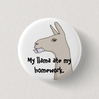 Bóton Redondo 2.54cm Meu lama comeu meu Homework.