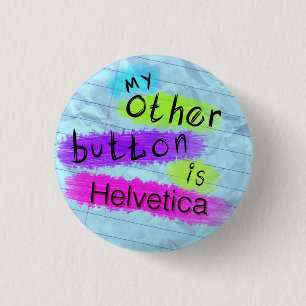 Bóton Redondo 2.54cm Meu outro botão é Helvética