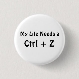 Bóton Redondo 2.54cm Minha Vida Precisa de um Ctrl + Z