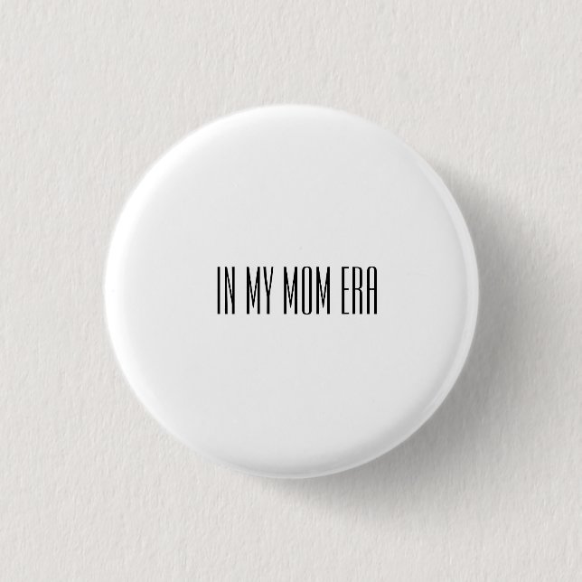 Bóton Redondo 2.54cm Na era da minha mãe (Frente)