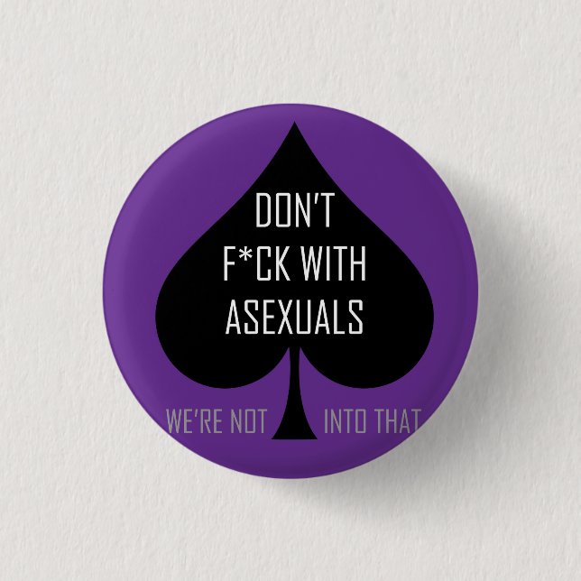Bóton Redondo 2.54cm Não faz o f*ck com asexuals (Frente)