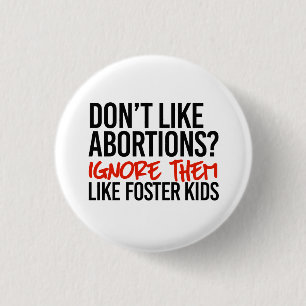 Bóton Redondo 2.54cm Não gosta de abortos ignore-os como crianças adoti