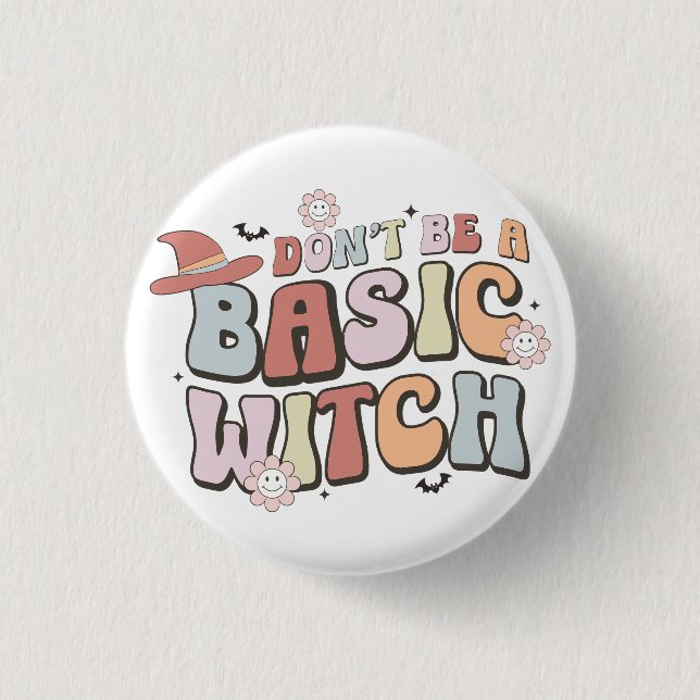 Bóton Redondo 2.54cm Não seja um Presente Básico de Bruxas (Frente)