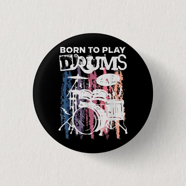 Bóton Redondo 2.54cm Nascer Para Tocar Drumm Drumming Rock Music Banda  (Frente)