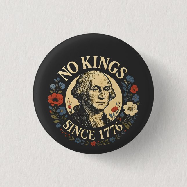 Bóton Redondo 2.54cm Nenhum Rei Desde 1776 Protesto de Democracia Ameri (Frente)