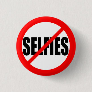 Bóton Redondo 2.54cm "NENHUM SELFIES" 1,25 polegadas