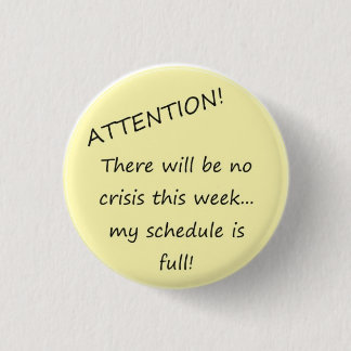 Bóton Redondo 2.54cm Nenhuma crise!