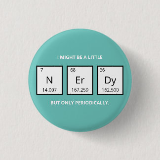 Bóton Redondo 2.54cm Nerdy Humor de Mesa Periódica | Mães Engraçadas de