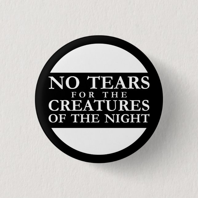 Bóton Redondo 2.54cm No Tears for Creatures the of Night the (Frente)