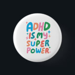 Bóton Redondo 2.54cm O ADHD é o meu Super-Poderoso Diversão de Letras C<br><div class="desc">Mão fez arte de botão para você! Personalize com seu próprio texto ou altere as cores. Procure mais cores e designs no meu compro ou me avise se você quer algo personalizado!</div>