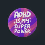 Bóton Redondo 2.54cm O ADHD é o meu Super-Poderoso Diversão de Letras C<br><div class="desc">Mão fez arte de botão para você! Personalize com seu próprio texto ou altere as cores. Procure mais cores e designs no meu compro ou me avise se você quer algo personalizado!</div>
