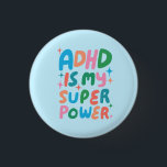 Bóton Redondo 2.54cm O ADHD é o meu Super-Poderoso Diversão de Letras C<br><div class="desc">Mão fez arte de botão para você! Personalize com seu próprio texto ou altere as cores. Procure mais cores e designs no meu compro ou me avise se você quer algo personalizado!</div>