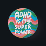 Bóton Redondo 2.54cm O ADHD é o meu Super-Poderoso Diversão de Letras C<br><div class="desc">Mão fez arte de botão para você! Personalize com seu próprio texto ou altere as cores. Procure mais cores e designs no meu compro ou me avise se você quer algo personalizado!</div>