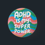 Bóton Redondo 2.54cm O ADHD é o meu Super-Poderoso Diversão de Letras C<br><div class="desc">Mão fez arte de botão para você! Personalize com seu próprio texto ou altere as cores. Procure mais cores e designs no meu compro ou me avise se você quer algo personalizado!</div>