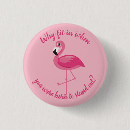 Bóton Redondo 2.54cm O flamingo cor-de-rosa está para fora não cabe