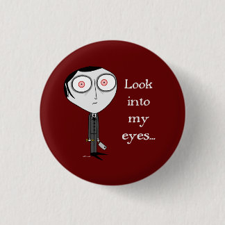 Bóton Redondo 2.54cm Olhe em meus olhos…