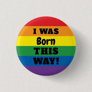 Bóton Redondo 2.54cm Orgulho LGBT  Eu Estava Nascer Dessa Forma