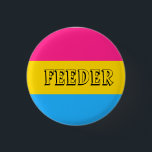 Bóton Redondo 2.54cm Pansexual   Pin do alimentador<br><div class="desc">Alimentar todos,  consensual,  apesar das peças… soa como um alimentador da bandeja a mim.</div>