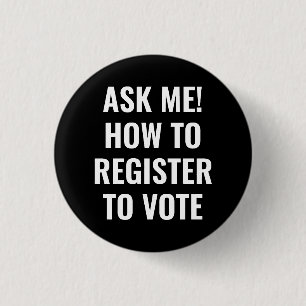 Bóton Redondo 2.54cm Pergunte-me como me registrar para votar negro min