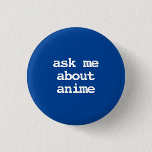 Bóton Redondo 2.54cm pergunte-me sobre a tipografia do anime Botão