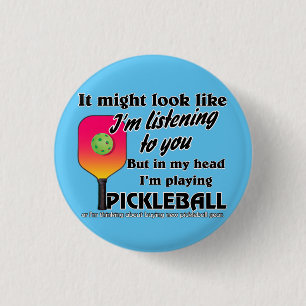 Bóton Redondo 2.54cm Pickleball Lover na minha cabeça Estou jogando Pic