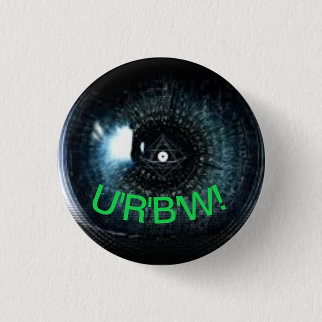 Bóton Redondo 2.54cm Pin hack - Eye U'R'B'W! (You are beign watched!) (Frente)