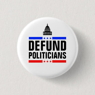 Bóton Redondo 2.54cm Políticos Defendidos (Defund the Hill)