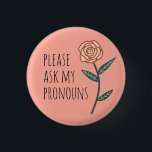 Bóton Redondo 2.54cm Por Favor, Pergunte Às Minhas Pronounes Rosa Rosa,<br><div class="desc">Decorre sua roupa com este botão de arte legal. Faz um presente excelente! Você pode personalizá-lo e adicionar texto também. Procure em meu compro muito mais cores e padrões! Avise-me se quiser algo personalizado também.</div>