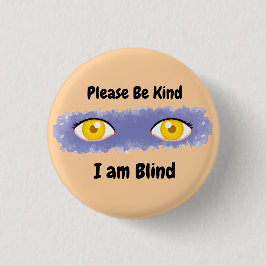 Bóton Redondo 2.54cm Por favor, seja gentil, sou cego - rosa