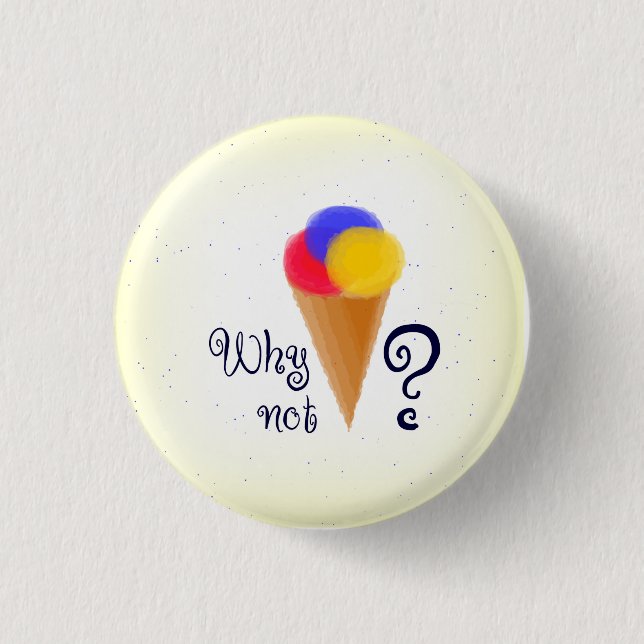 Bóton Redondo 2.54cm "Por que não? "sinal com cone de gelado (Frente)