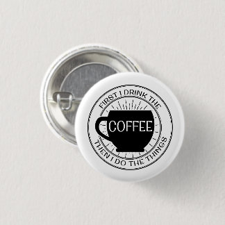 Bóton Redondo 2.54cm Primeiramente eu bebo o café então que eu faço o