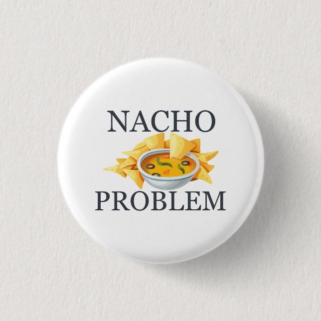 Bóton Redondo 2.54cm Problema do Nacho (Frente)