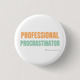 Bóton Redondo 2.54cm "Procrastinador Profissional" Tipografia Divertida