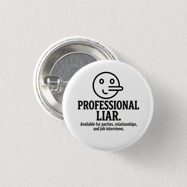 Bóton Redondo 2.54cm Professional Liar For Parties, Relationships & Job (Frente & Verso)