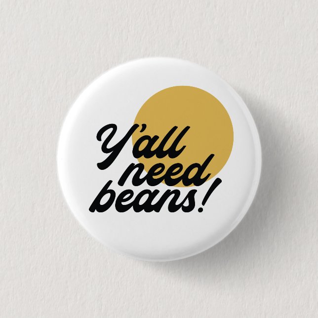 Bóton Redondo 2.54cm Protocolo de Bean Retro 'Y'all Need Beans' (Frente)