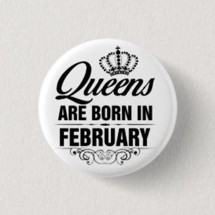 BÓTON REDONDO 2.54CM ***QUEENS ARE BORN IN FEBRUARY*** BADGE