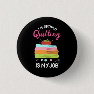 Bóton Redondo 2.54cm Quilting - Estou Aposentado Quilting É Meu Trabal