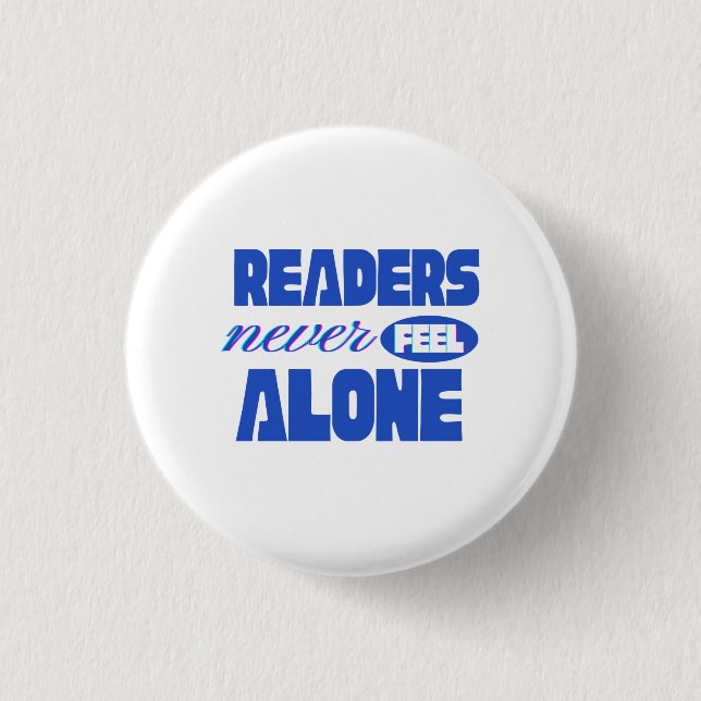Bóton Redondo 2.54cm Readers Never Feel Alone (Frente)