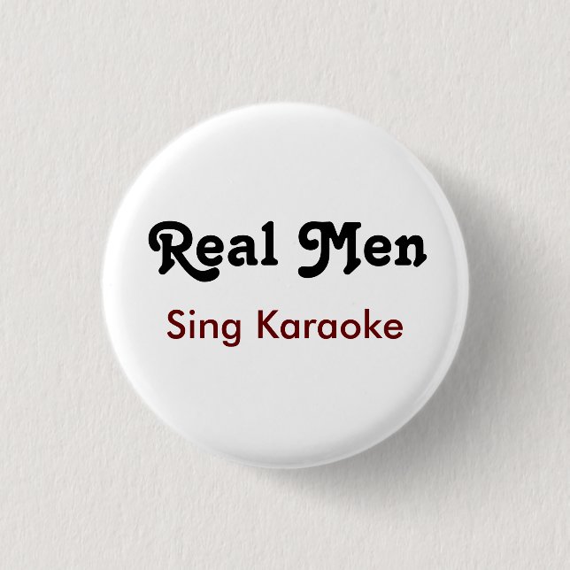 Bóton Redondo 2.54cm Real Men Sing Karaoke (Frente)