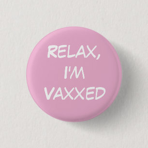 Bóton Redondo 2.54cm Relax, I'm Vaxxed Pink Pin-On Button