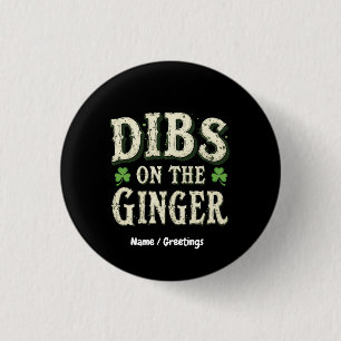 Bóton Redondo 2.54cm Rua engraçada. Dia de Patrick "Dibs on the Ginger"