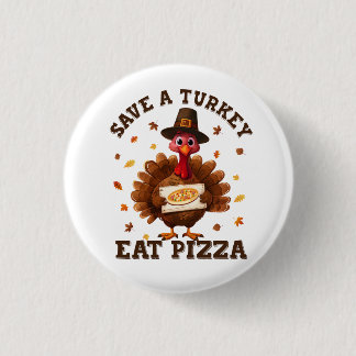 Bóton Redondo 2.54cm Salve um Peru Coma Pizza – Pizza de Ação de Graças