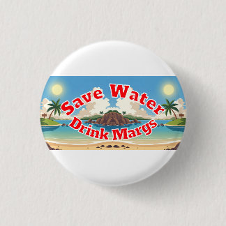 Bóton Redondo 2.54cm Save Water Drink Margs Trucker Hat