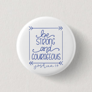 Bóton Redondo 2.54cm Seja forte e corajoso pino